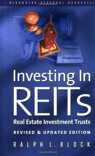 Investing in REITS: Real Estate Investment Trusts – Revised and Updated Edit…