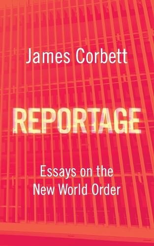 James Corbett Reportage (Paperback)