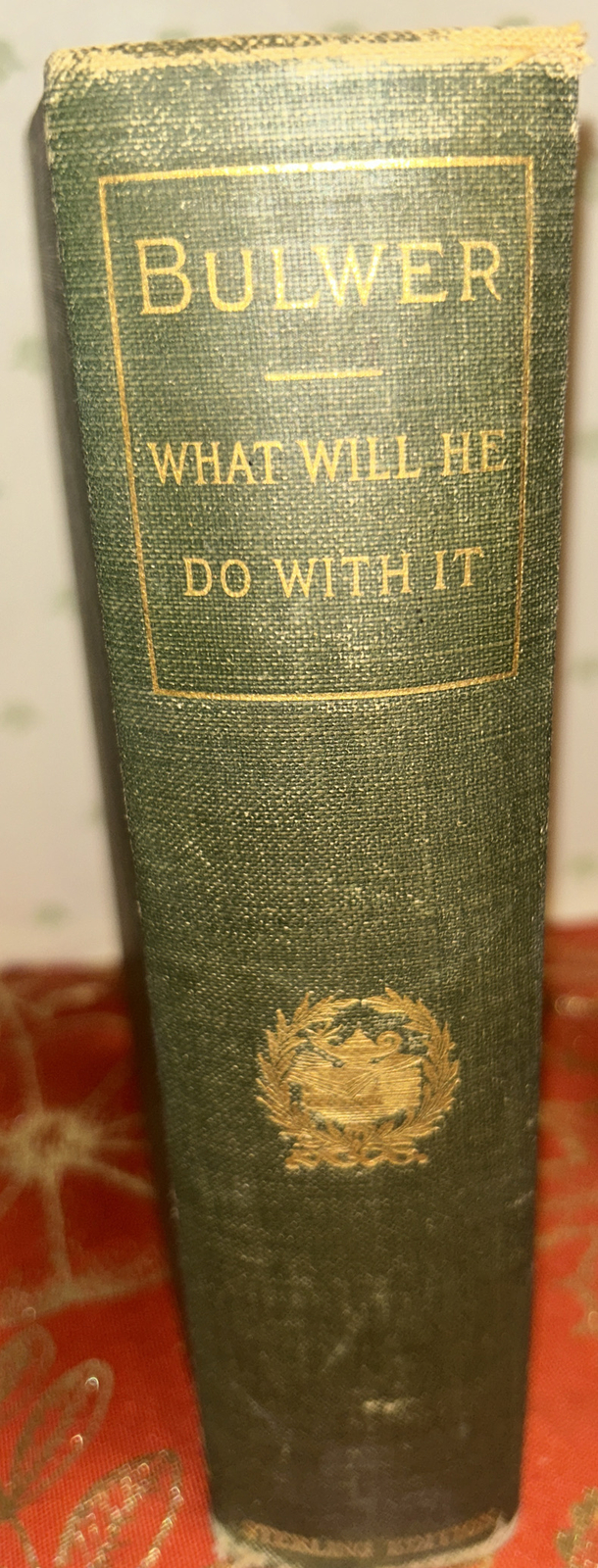 What Will He Do With It? Edward Bulwer Lytton 1900- Aldine Publishing Co. Boston