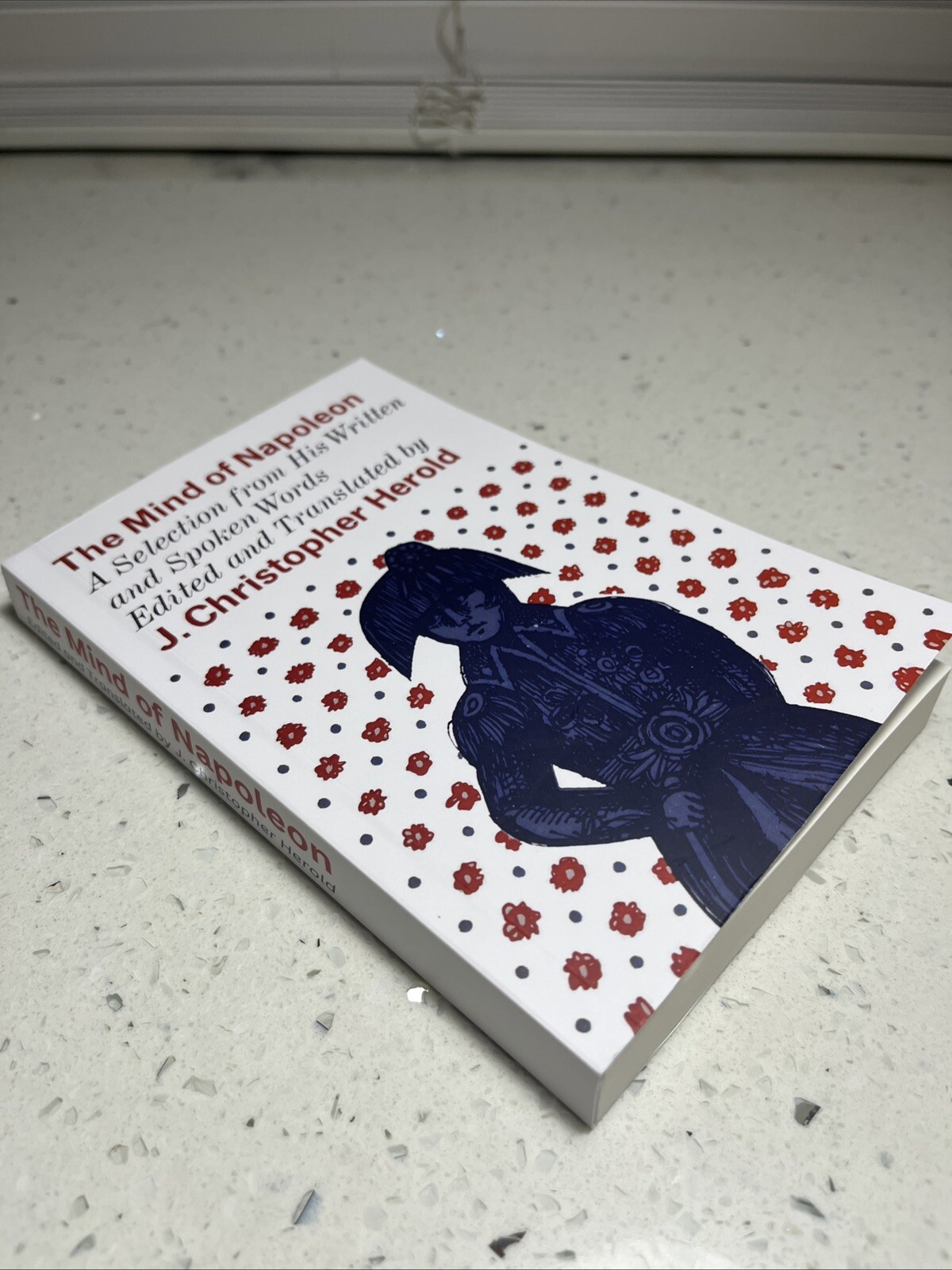 Mind of Napoleon: A Selection of His Written and Spoken Words,Christopher Herold