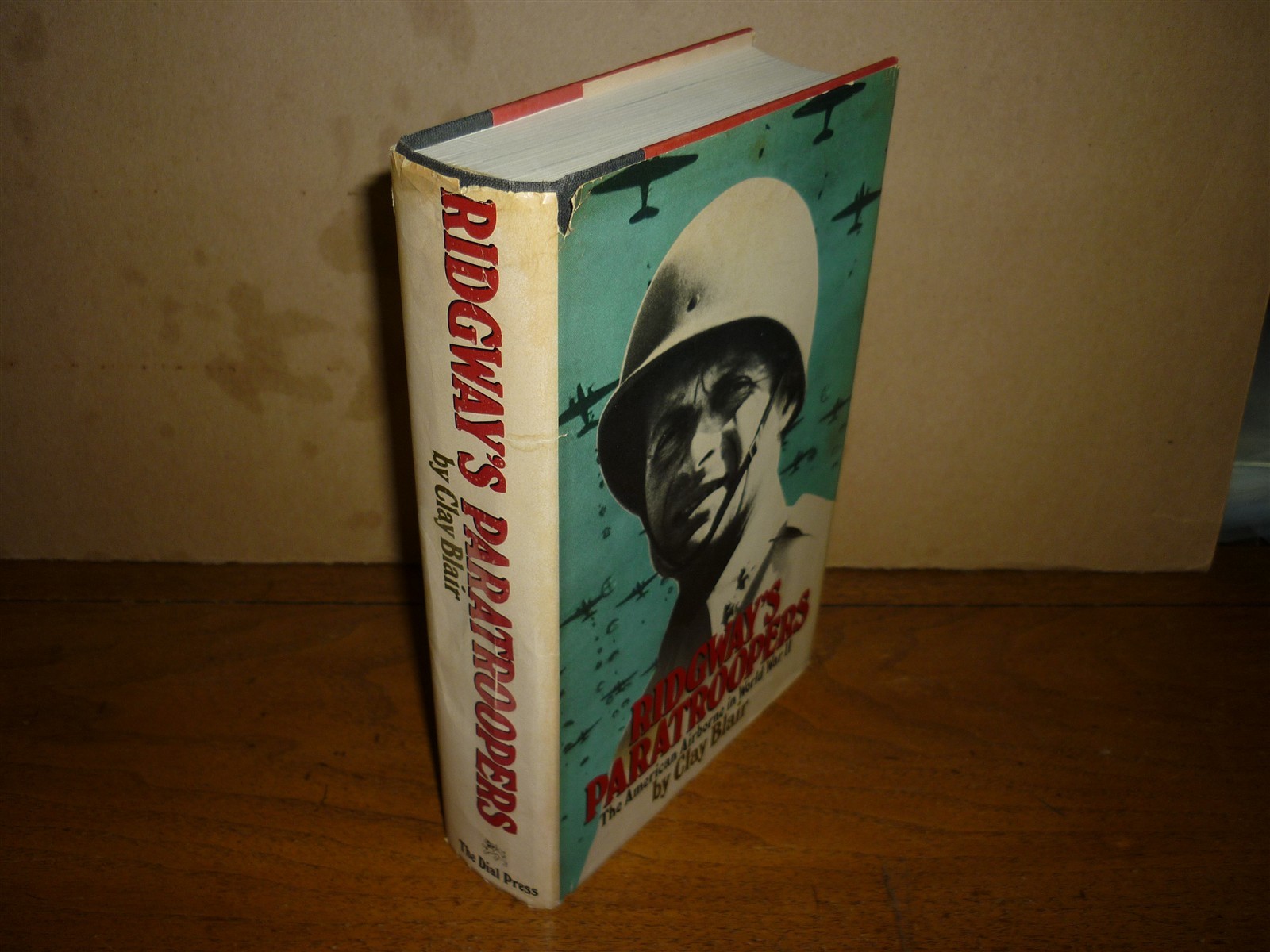 Clay Blair. Ridgway’s Paratroopers. WWII. 1st ed. 1985. VG+ in VG jacket.