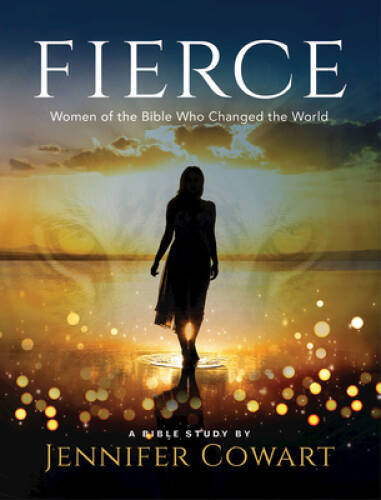 Fierce – Women’s Bible Study Participant Workbook: Women of the Bibl – VERY GOOD