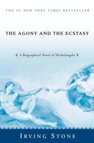 The Agony and the Ecstasy: A Biographical Novel of Michelangelo – GOOD