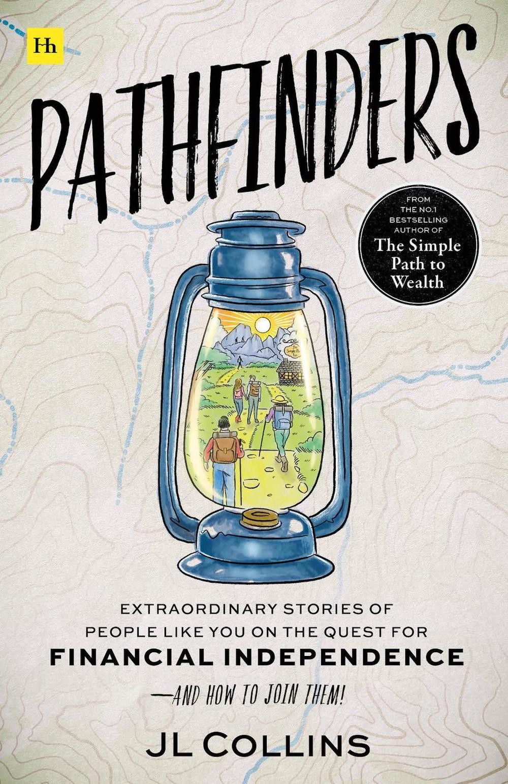 Pathfinders: Extraordinary Stories of People Like You on the Simple Path to Weal