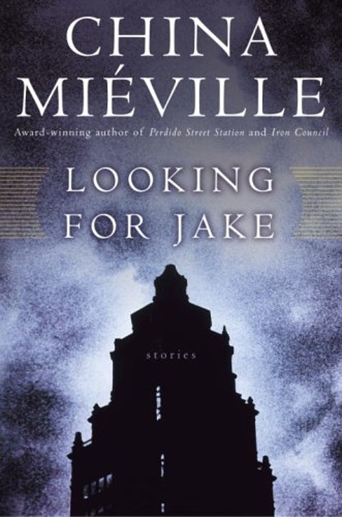 Looking for Jake : Stories Paperback China Miéville
