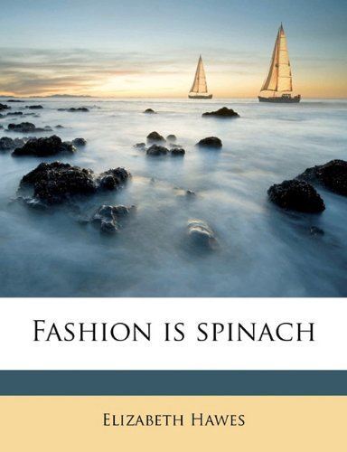 Fashion is spinach Hawes, Elizabeth