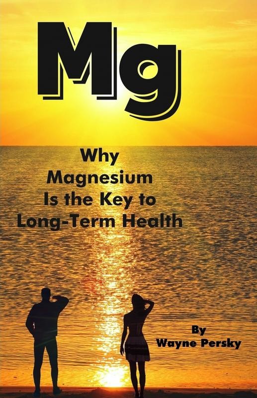 Why Magnesium Is the Key to Long-Term Health – Wayne Persky, Paperback, Brand Ne