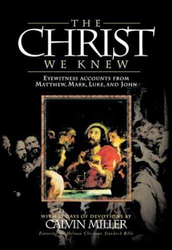 The Christ We Knew: Eyewitness – Hardcover, by Miller Calvin – Very Good