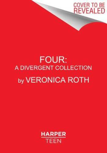 Four: A Divergent Collection – Hardcover By Veronica Roth – VERY GOOD