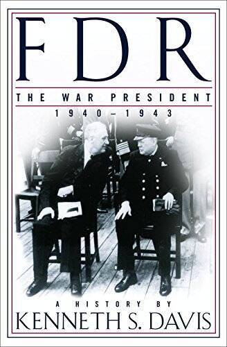 FDR: The War President, 1940-1943: A History – Hardcover – GOOD
