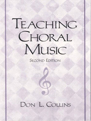 Teaching Choral Music by Don L. Collins (Hardcover, Second Edition)