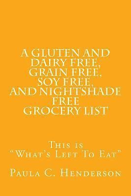 A Gluten and Dairy Free, Grain Free, Soy Free, and Nightshade Free Grocery…