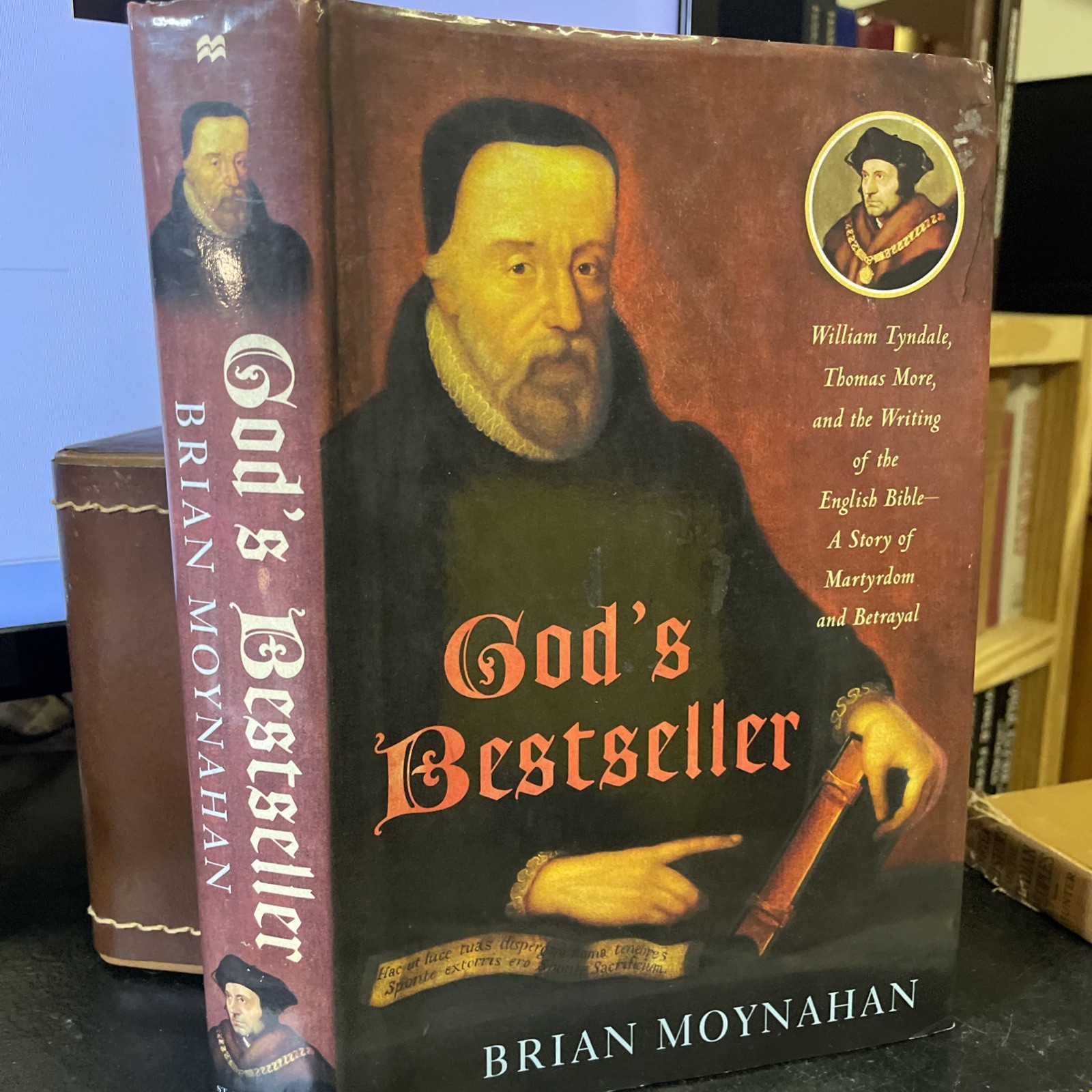 God’s Bestseller, William Tyndale, Thomas More & Eng. Bible, by Brian Moynahan