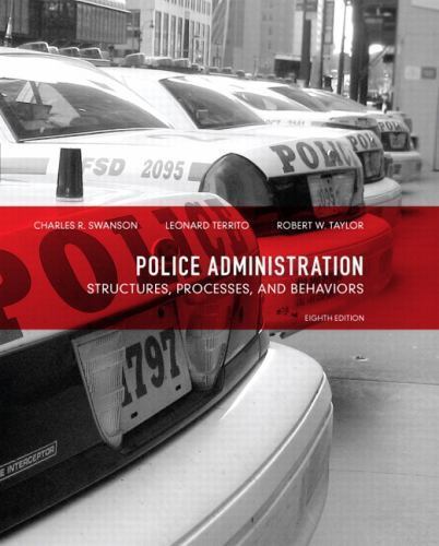 Police Administration: Structures, Processes, and Behavior