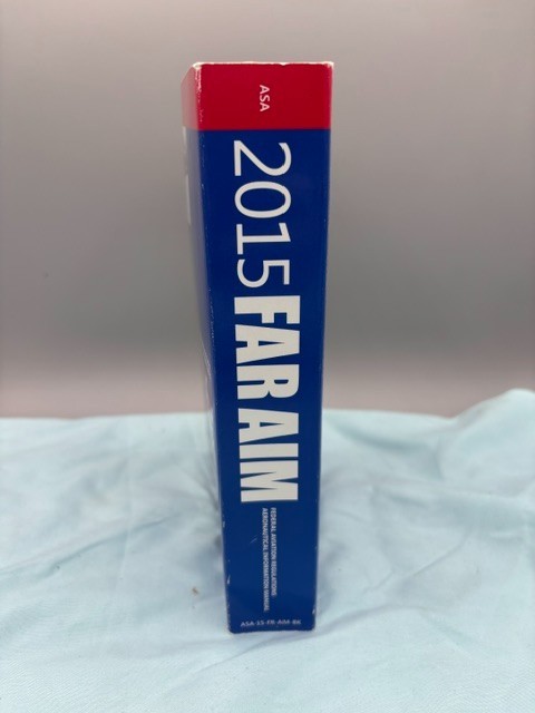 FAR/AIM 2015: Federal Aviation Regulations/Aeronautical Information Manua –