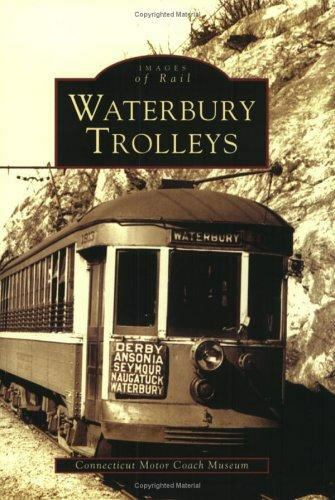 Waterbury Trolleys, Connecticut, Images of Rail, Paperback