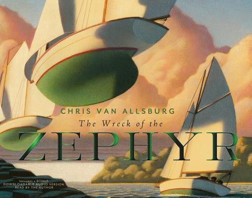 The Wreck of the Zephyr 30th Anniversary Edition by Chris Van Allsburg