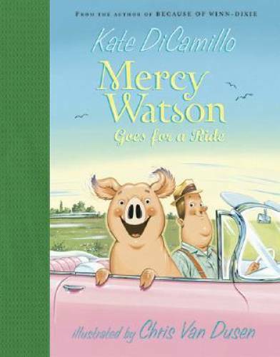 Mercy Watson Goes for a Ride – Hardcover By DiCamillo, Kate – GOOD
