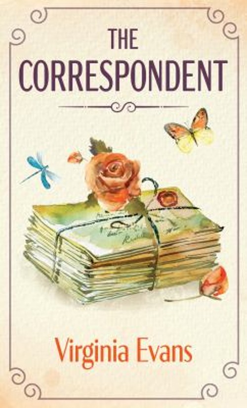 The Correspondent : A Novel Hardcover Virginia Evans