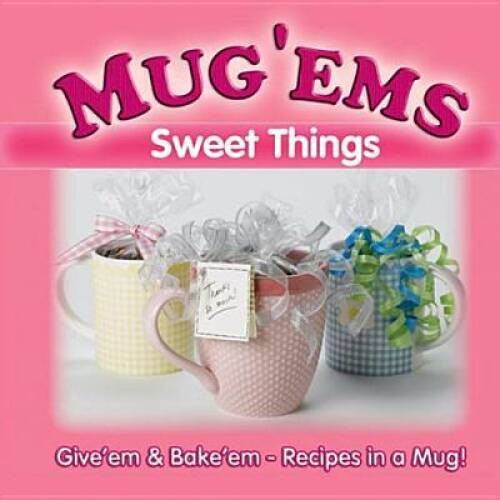 Mug Ems: Sweet Things – Spiral-bound By GR Publishing – GOOD