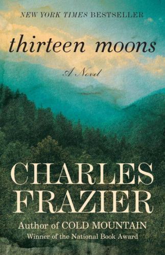 Thirteen Moons: A Novel – Charles Frazier, 9780812967586, paperback