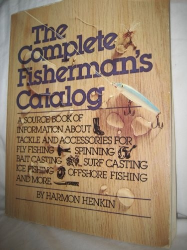THE COMPLETE FISHERMAN’S CATALOG By Harmon Henkin **Mint Condition**