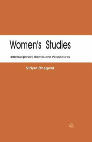 Women’s Studies : Interdisciplinary Themes and Perspectives, Paperback by Bha…