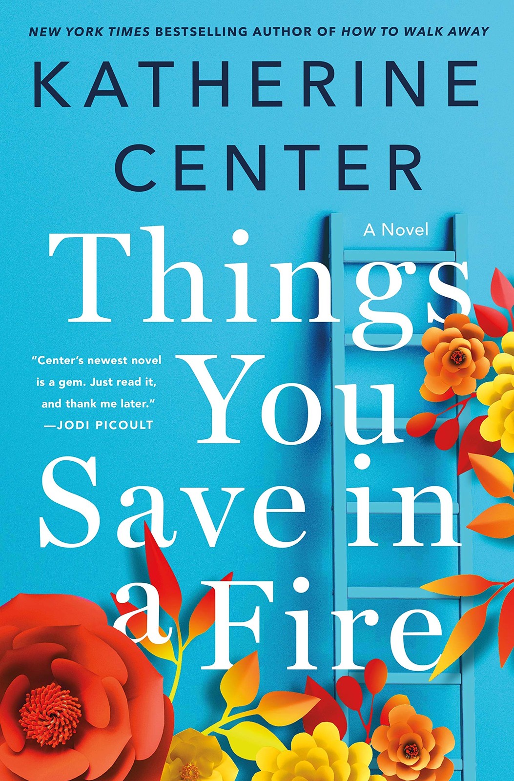 Things You Save in a Fire: A Novel Center, Katherine hardcover Very Good