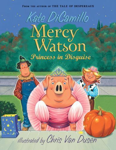 Mercy Watson: Princess in Disguise:; A- paperback, 9780763649517, Kate DiCamillo