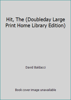 Hit, The (Doubleday Large Print Home Library Edition) by David Baldacci