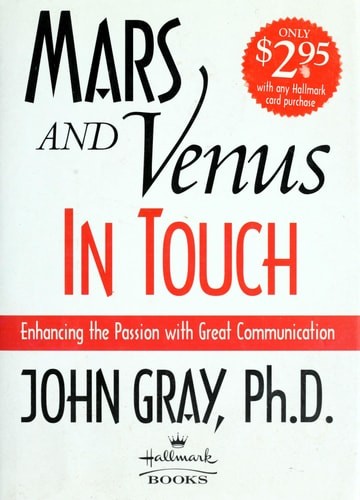 Mars and Venus in Touch: Enhancing the Passion with Great Communication by John
