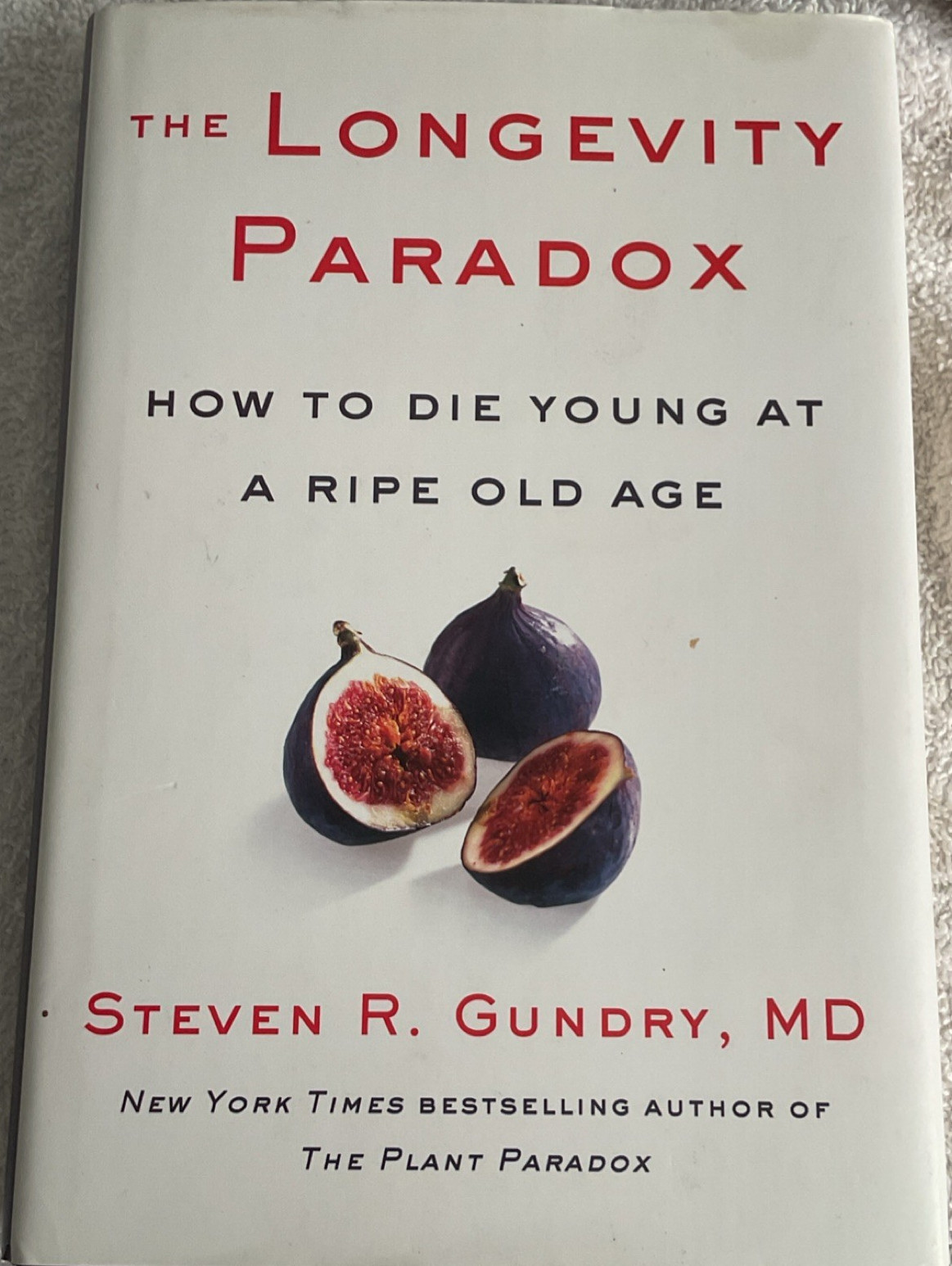 Steven R. Gundry MD The Longevity Paradox Hardcover 2019 w/ Dust Jacket
