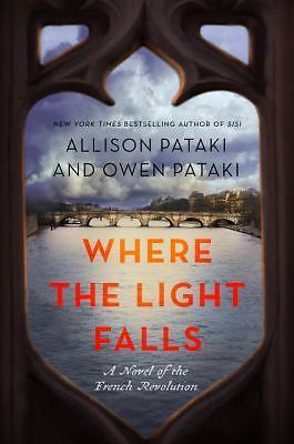 Where the Light Falls: A Novel of the Fre- 0399591680, hardcover, Allison Pataki