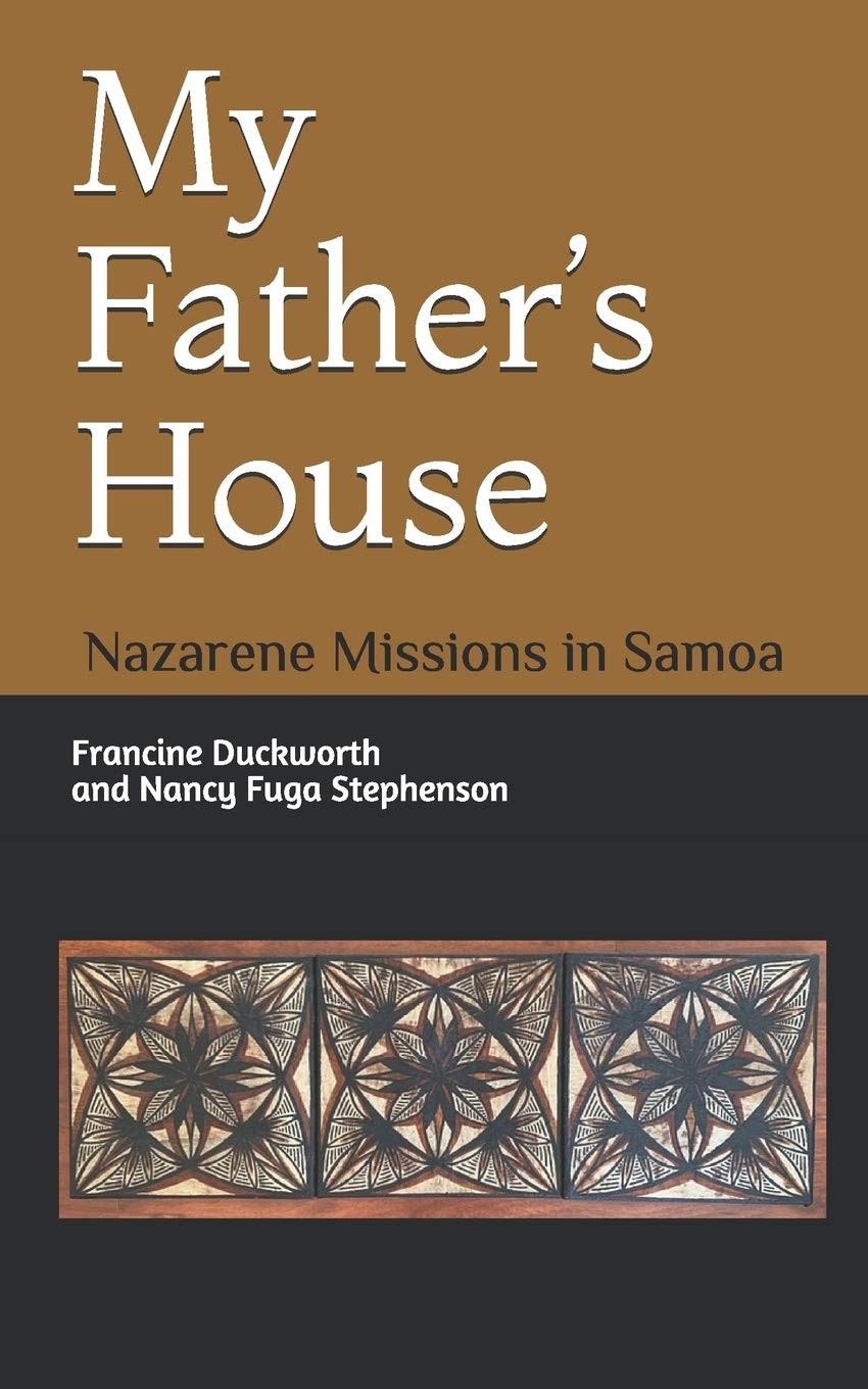 My Father’s House: Nazarene Missions in Samoa by Nancy Fuga Stephenson