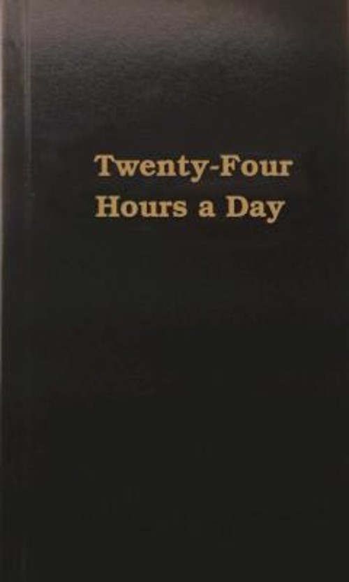 Twenty-Four Hours a Day Hardcover Anonymous