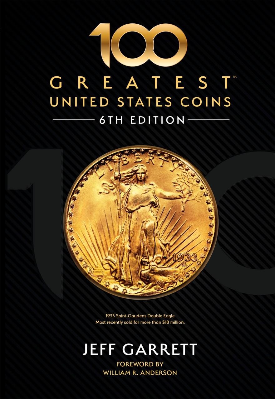 100 Greatest US Coins 6th Edition 6 x 9 Hardcover Whitman Guide By Jeff Garrett