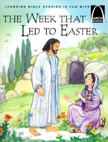 The Week That Led to Easter – Arch Books – Paperback – VERY GOOD