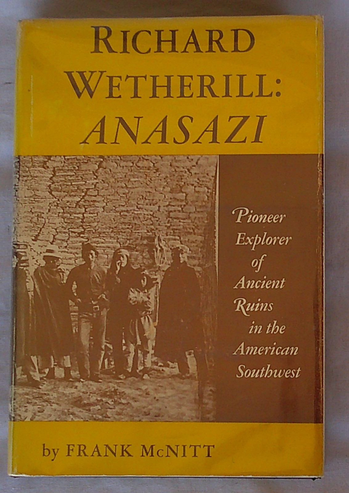 Richard Wetherill: ANASAZI Explorer 1957 First SOUTHWEST Free US Shipping RARE