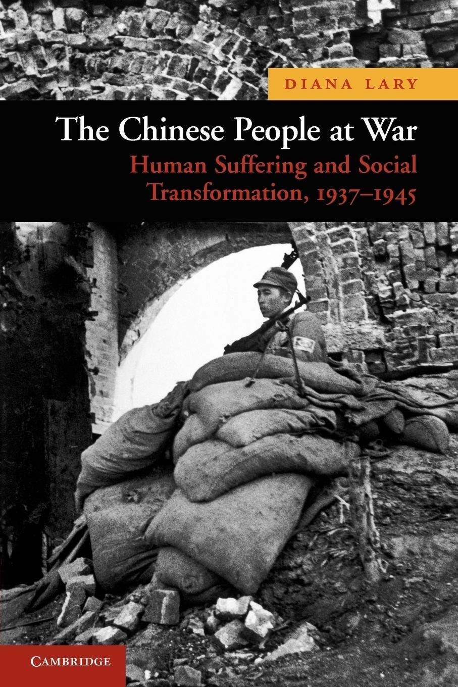 New Approaches to Asian History Ser.: Chinese People at War : Human Suffering…