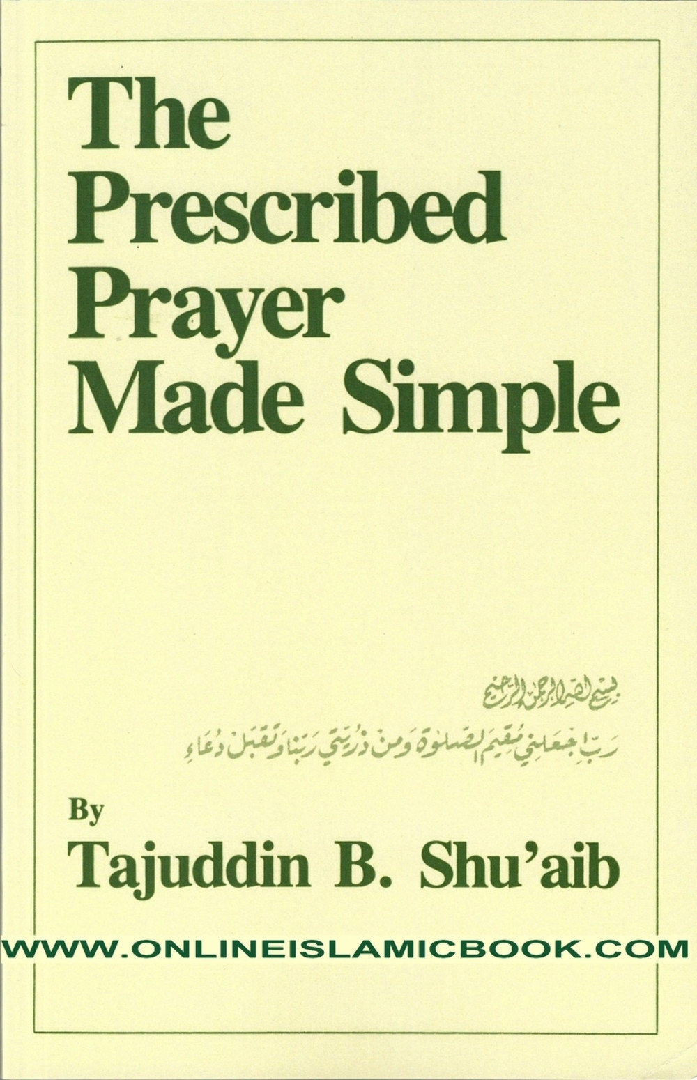 The Prescribed Prayer Made Simple (English and Arabic Edition)