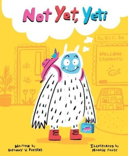 Not Yet, Yeti – Hardcover By Freitas, Bethany V – GOOD