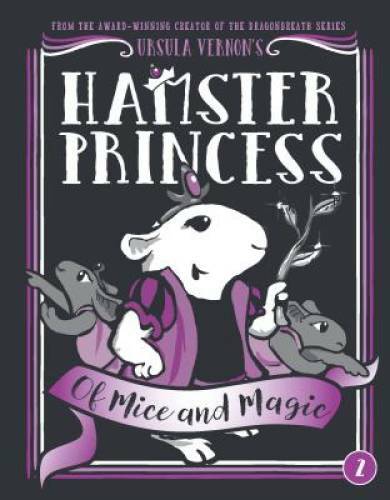 Hamster Princess: Of Mice and Magic – Hardcover By Vernon, Ursula – VERY GOOD