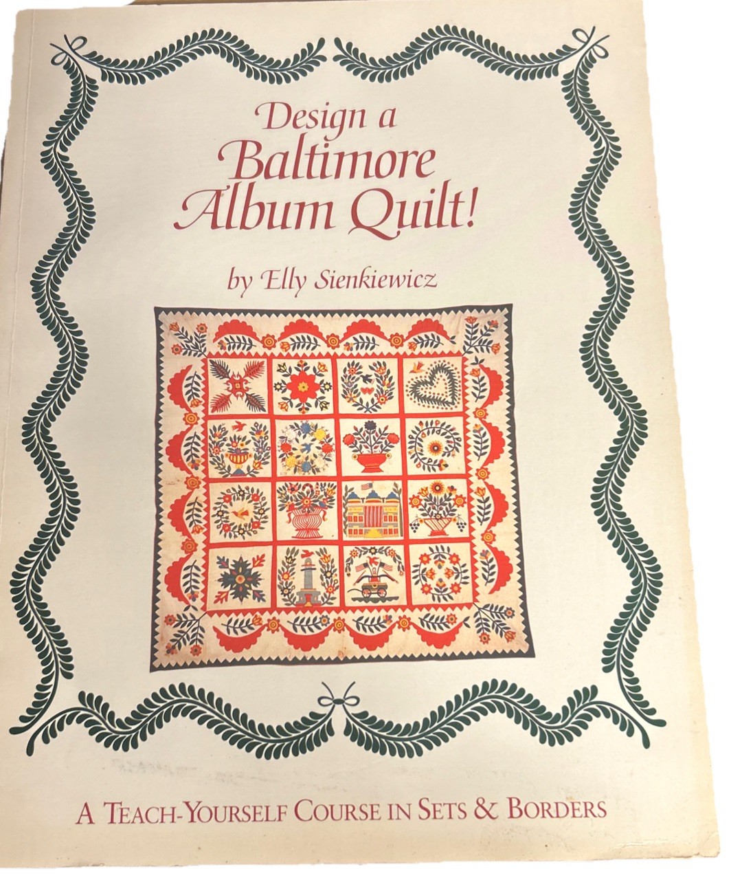 Design a Baltimore Album Quilt Teach-Yourself Course in Sets Borders Pattern New