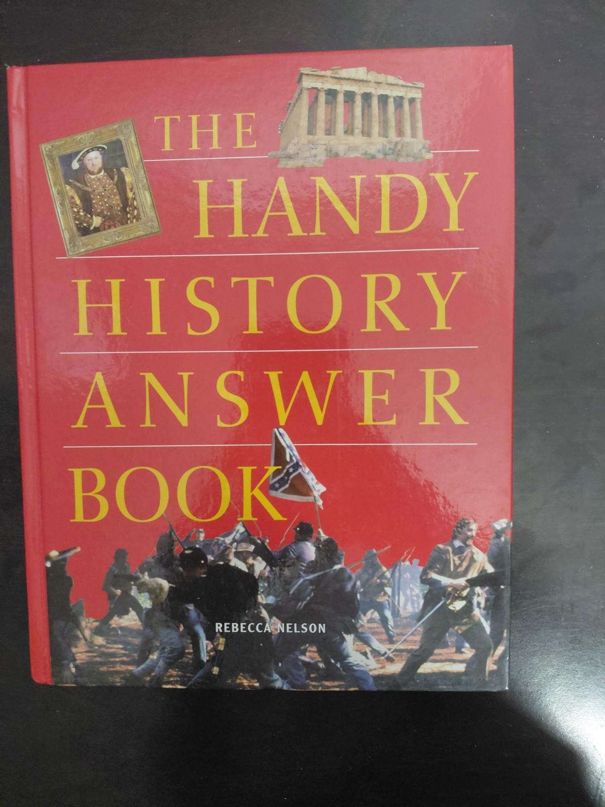The Handy History Answer Book – Paperback By Rebecca Nelson – GOOD