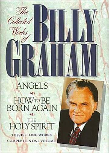 The Collected Works of Billy Graham: Three Bestselling Works Complete in – GOOD