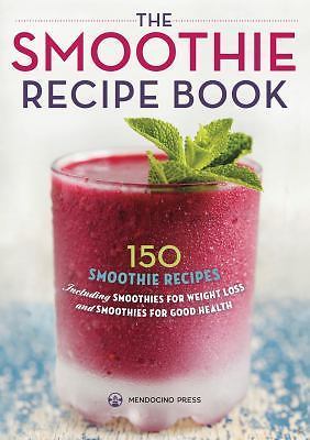The Smoothie Recipe Book: 150 Smo- paperback, Callisto Publishing, 9781623151010