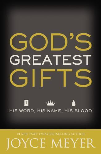 God’s Greatest Gifts: His Word, His Name,- paperback, 9781455592463, Joyce Meyer