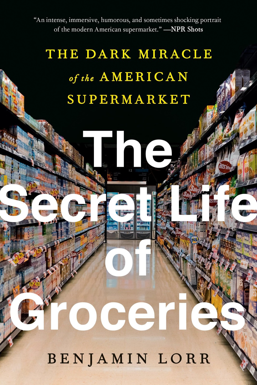 The Secret Life of Groceries: The Dark Miracle of the American Supermarket -…