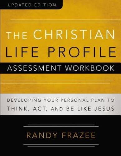 The Christian Life Profile Assessment Workbook Updated Edition: Developin – GOOD