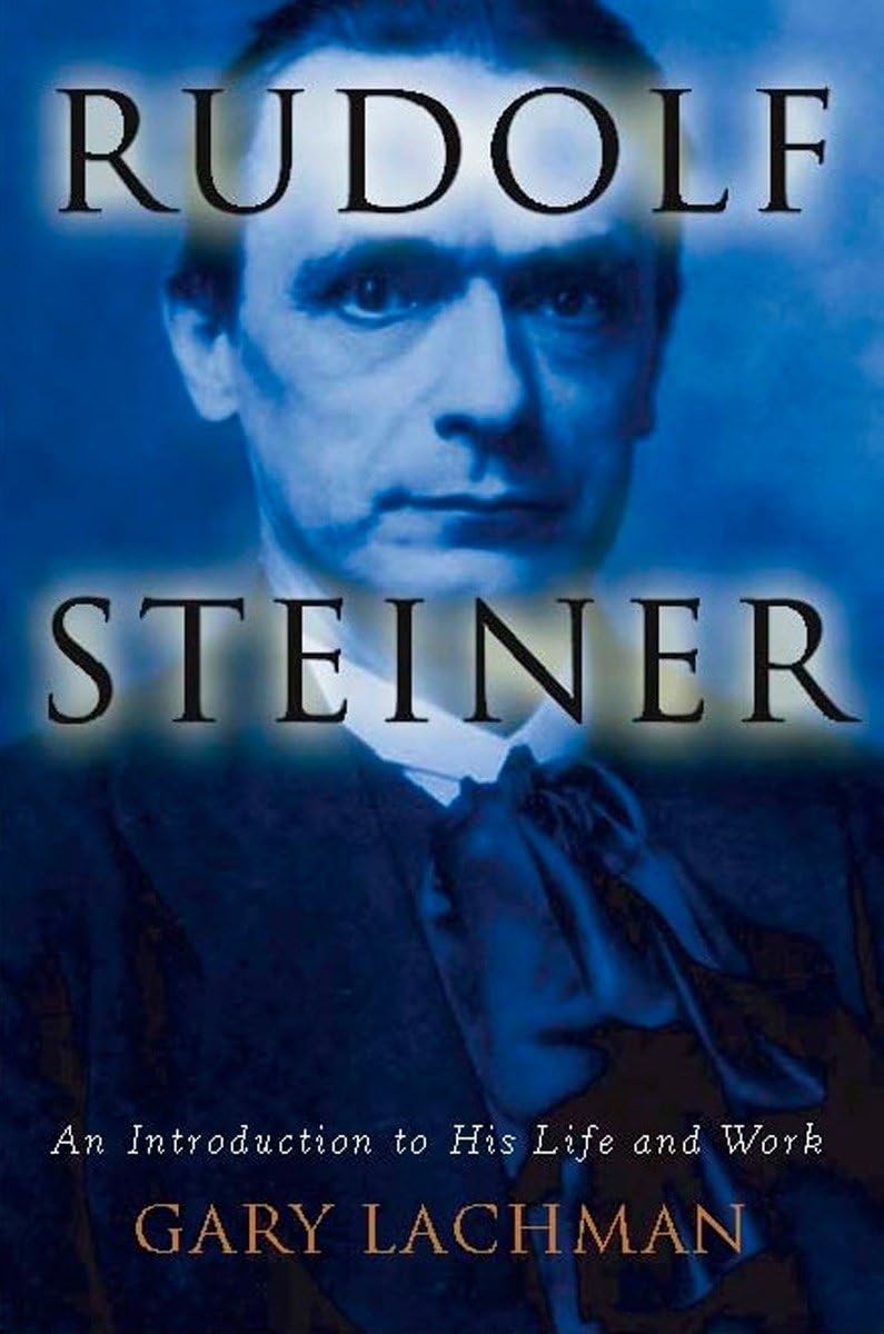 Rudolf Steiner: An Introduction to His Life and Work – paperback Lachman, Ga…